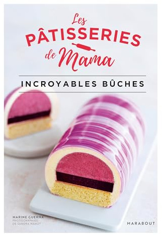 Les Pâtisseries de Mama Incroyables bûches