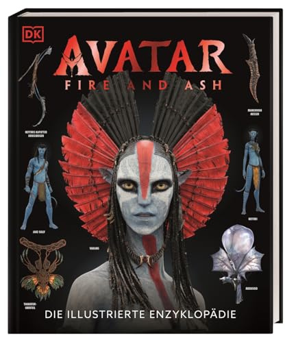 Avatar Fire and Ash Die illustrierte Enzyklopädie: Das offizielle Buch zum Film. Mit exklusiven Einblicken und spektakulären Originalbildern