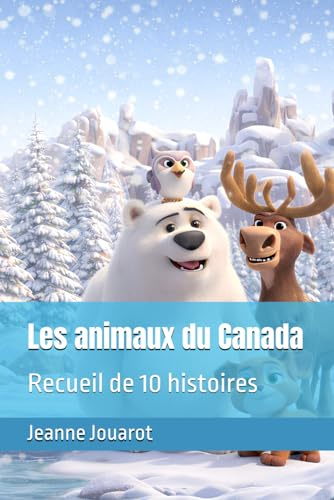 Les animaux du Canada: Recueil de 10 histoires