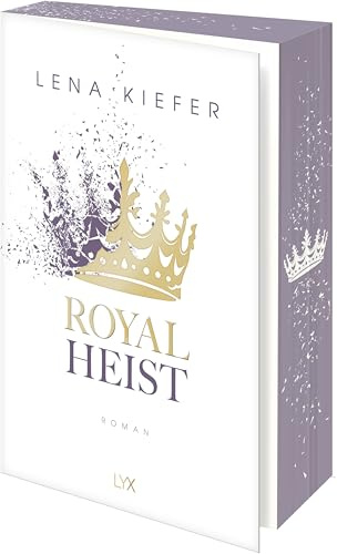 Royal Heist: Royals. Rache. Verbotene Gefühle | Der neue Roman der Bestseller-Autorin von WESTWELL und COLDHART
