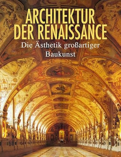 Architektur der Renaissance: Die Ästhetik großartiger Baukunst