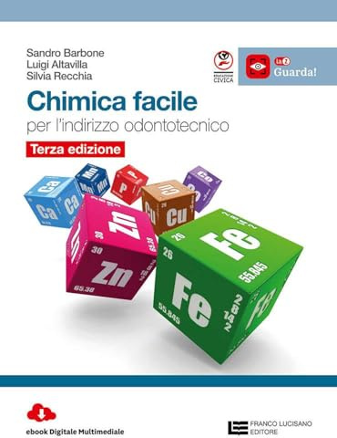 Chimica facile. Volume unico per l'indirizzo odontotecnico. Per le Scuole superiori