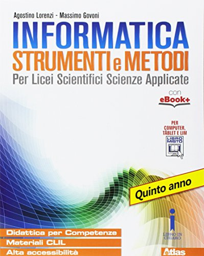 Informatica strumenti e metodi. Per la 5ª classe delle Scuole superiori. Con e-book. Con espansione online