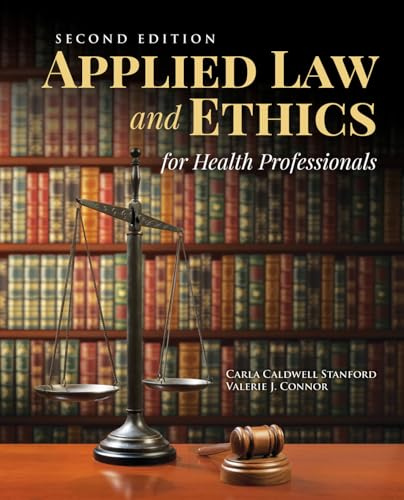 Applied Law & Ethics for Health Professionals: .