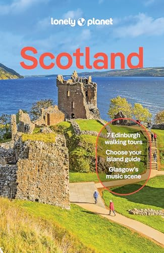 Lonely Planet Scotland: Plan the Trip of a Lifetime | Detailed Itineraries & Maps | Insider Tips | Covers Edinburgh, Glasgow, Inverness, the Highlands, Shetland and more (Travel Guide)