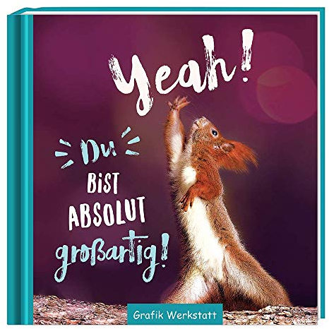 Yeah! Du bist absolut großartig!: Minibuch: Motivation