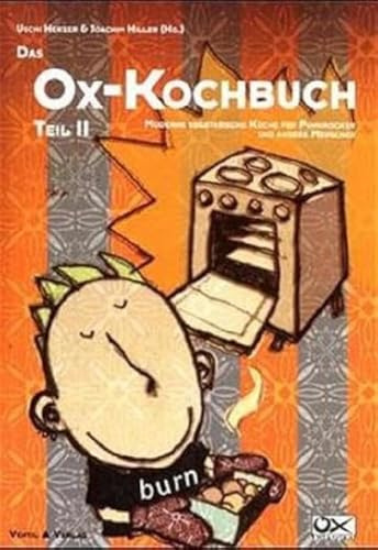 Ox-Kochbuch 2, Das: Moderne vegetarische Küche für Punkrocker und andere Menschen