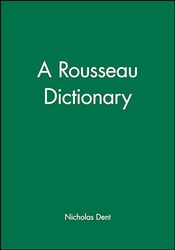 A Rousseau Dictionary (Blackwell Philosopher Dictionaries)