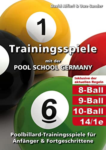 Trainingsspiele mit der Pool School Germany: Poolbillard-Trainingsspiele für Anfänger & Fortgeschrittene inklusive der aktuellen Poolbillard-Regeln