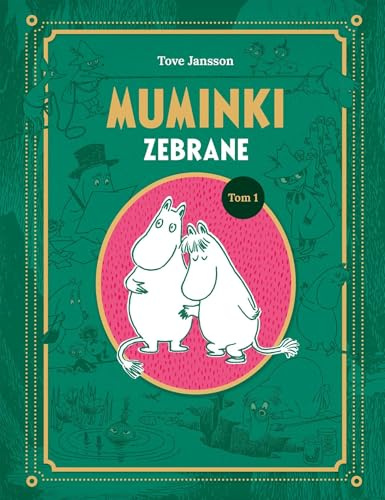 Muminki zebrane. Tom 1