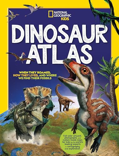 National Geographic Kids Dinosaur Atlas (NGK Atlases)