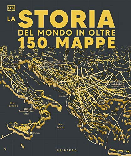 La storia del mondo in oltre 150 mappe (Italiano)