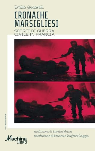 Cronache marsigliesi. Scorci di guerra civile in Francia
