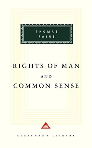 The Rights Of Man And Common Sense: Thomas Paine