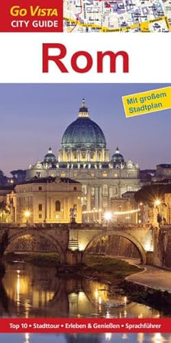 Städteführer Rom: Reiseführer mit Faltkarte: Top 10, Stadttour, Erleben & Genießen, Sprachführer (Go Vista City Guide)