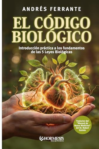 El Código Biológico: Introducción práctica a los fundamentos de las 5 Leyes Biológicas