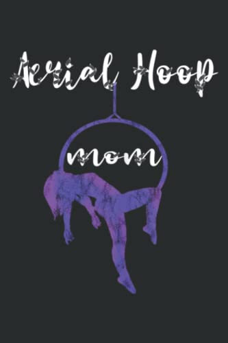 Aerial Hoop Mom Silks Yoga Pole Dance Mother Acrobatics Mama: Lined Journal & Diary for Writing & Notes for Girls and Women, Memo Diary Subject Notebooks Planner, 6x9
