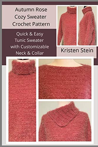 Autumn Rose Cozy Sweater Crochet Pattern: Quick & Easy Tunic Sweater with Customizable Neck & Collar
