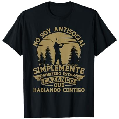 Caza Divertido Cazador Simplemente Prefiero Estar Cazando Camiseta