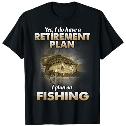 Men Humor Fishing Joke Retirement Plan Is Fishing Funny Gift T-Shirt