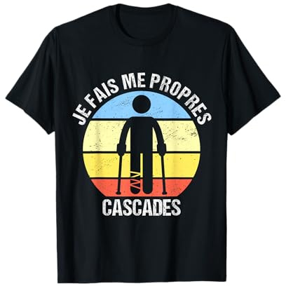 Je Fais Mes Propres Cascades Pied Jambe Cassée Enfant Homme T-Shirt