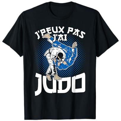 Judoka Judo Arts Martiaux Maillot Je Peux Pas J'Ai Judo T-Shirt