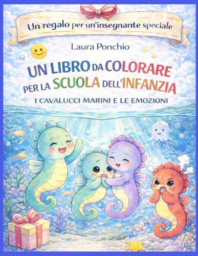 UN LIBRO DA COLORARE PER LA SCUOLA DELL'INFANZIA: I CAVALUCCI MARINI E LE EMOZIONI