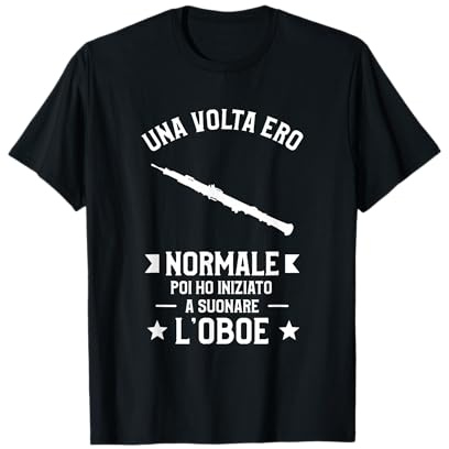 Una Volta Ero Normale Poi Ho Iniziato A Suonare L'Oboe Maglietta