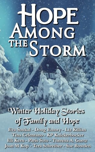 Hope Among the Storm: Winter Holiday stories of Family and Hope