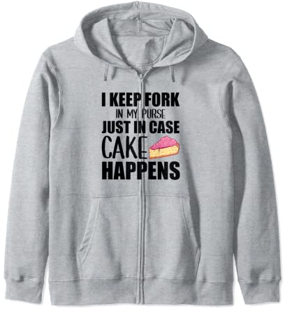 Je garde ma fourchette dans mon sac à main au cas où le gâteau arriverait Sweat à Capuche