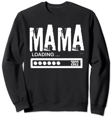Mama 2022 Loading - Figura de mamá embarazada Sudadera