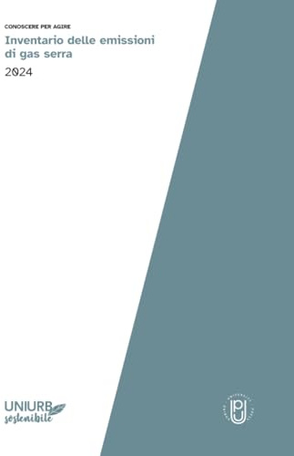 Inventario delle emissioni di gas serra 2024 (Uniurb sostenibile. Conoscere per Agire)