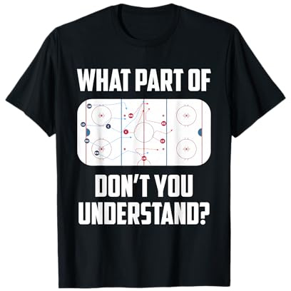 What Part of Ice Hockey Funny Ice Hockey Player Hockey T-Shirt