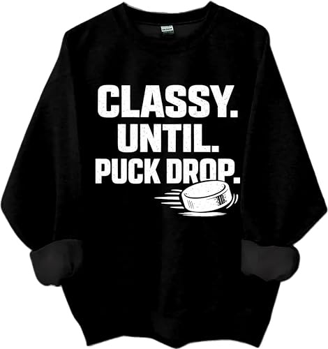 Classy Until Puck Drop Hockey Sweatshirt Hockey Game Day Shirts Black
