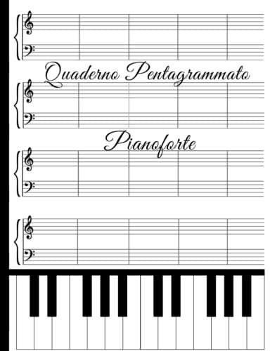 Quaderno Pentagrammato per Pianoforte: Quaderno di Musica Con Chiave di Violino e di Basso | Quaderno Musicale Pentagrammato per Pianoforte e Tastiera | Formato Grande | 120 Pagine