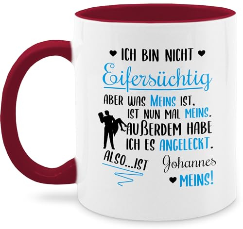 Tasse Tassen 325ml - Partnertasse Partnerin - Ich bin nicht eifersüchtig was meins ist mit Name | Valentinstag - 325 ml - Bordeauxrot - valentinstasse partnertassen partner text glühweintassen