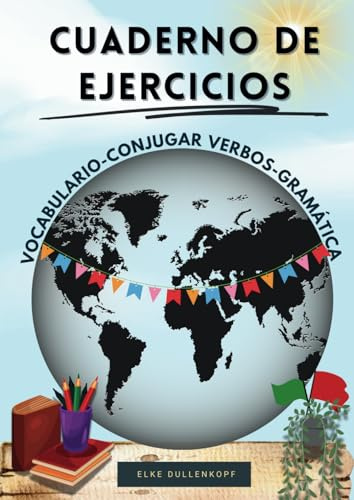 Cuaderno de ejercicios: vocabulario-conjugar verbos-gramática