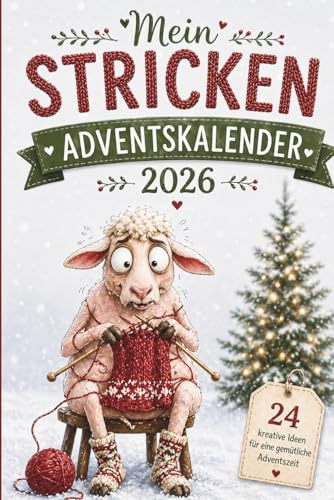 Mein Stricken Adventskalender 2026: Das humorvolle Geschenk für Strickliebhaber – 24 Tage voller lustiger Rätsel, kleiner Aufgaben und gemütlicher Strickmomente