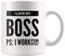I Love My Boss PS I Work for Myself Mug Funny Sarcastic Gifts for Entrepreneur Coworker Business Man Woman Novelty Drinkware Ceramic Coffee Mug 11 oz White