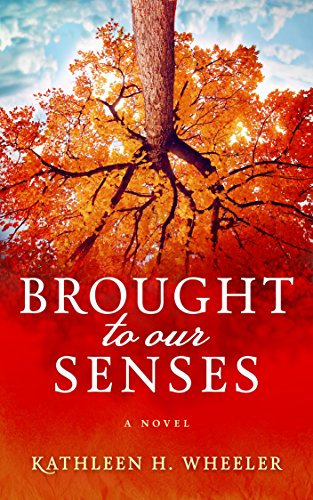 Brought To Our Senses: A Family Saga Novel