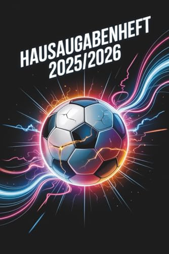 HAUSAUFGABENHEFT 2025/2026: Schulplaner A5 mit Datum 04.08.2025 – 31.07.2026 | 1 Woche auf 2 Seiten | Fussball