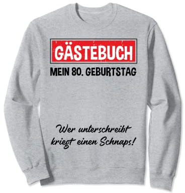 80th Birthday Party Guest Book to Underplate 80 Years Sweatshirt