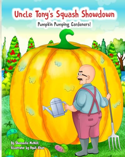 Uncle Tony's Squash Showdown: Pumpkin Pumping Gardeners!