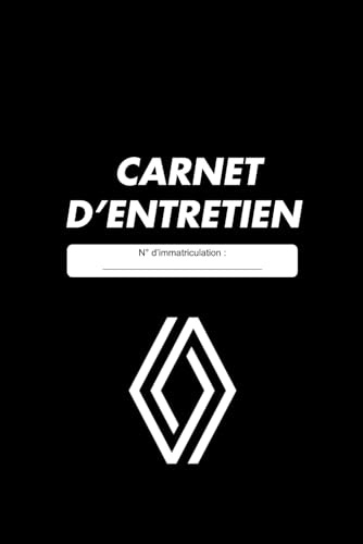 Carnet d’Entretien Renault – Suivi des réparations, révisions et maintenances de votre voiture: Journal de bord pour Renault – Format compact pour ... particuliers, garages et jeunes conducteurs