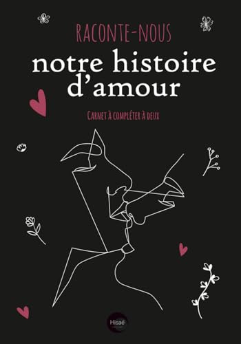 Raconte Nous Notre histoire d'Amour: v1-1 Carnet à compléter à deux | Cadeau pour les couples amoureux la Saint Valentin Anniversaire Mariage Noel | Black Version