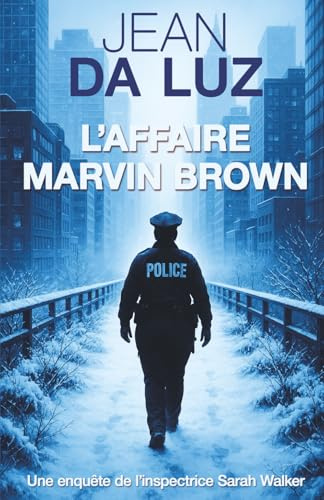 L'Affaire Marvin Brown: Une enquête de l'Inspectrice Sarah Walker à New York