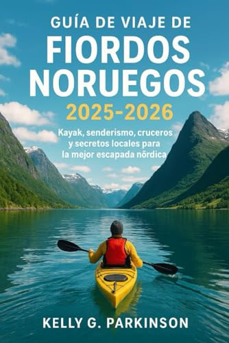 Guía de viaje de Fiordos Noruegos 2025-2026: Kayak, senderismo, cruceros y secretos locales para la mejor escapada nórdica
