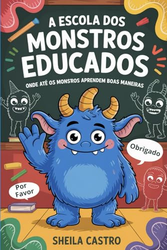 A Escola dos Monstros Educados: Onde até os monstros aprendem boas maneiras