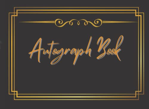 Autograph Book: Autograph book: Signatures Blank Scrapbook, Blank Unlined Keepsake Memory Book, Favorite Sport Stars , Cartoon , Celebrities, Friends ... 8.25 * 6 inches ( Memorabilia Album Gift )