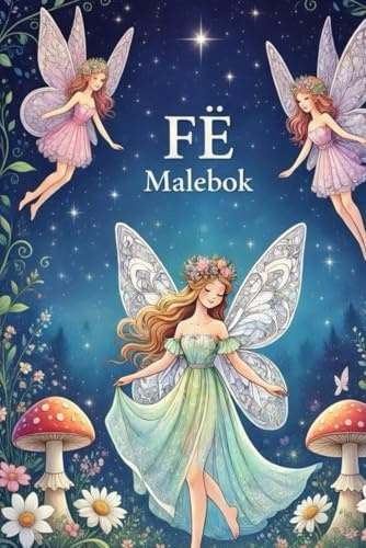 Prinsess- och feemålarbok för barn: Min första stora bok med enkla, pedagogiska målarbilder av prinsessor och feer för pojkar och flickor, småbarn, ... åldrar: Livfulla målarbilder för små barn!